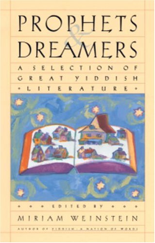 Prophets and Dreamers: A Selection of Great Yiddish Literature,Used