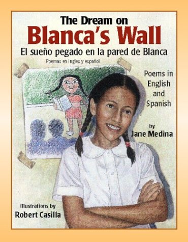 The Dream on Blanca's Wall / El suen~o pegado en la pared de Blanca (English and Spanish Edition),Used