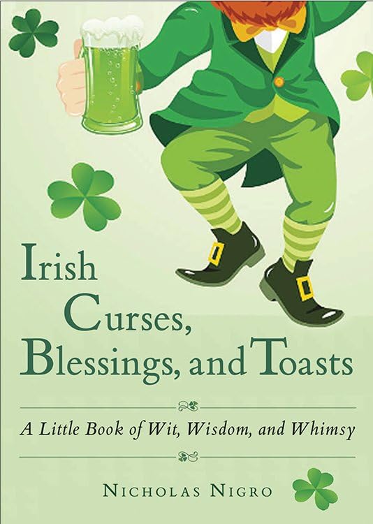 Irish Curses, Blessings, and Toasts: A Little Book of Wit, Wisdom, and Whimsy,Used