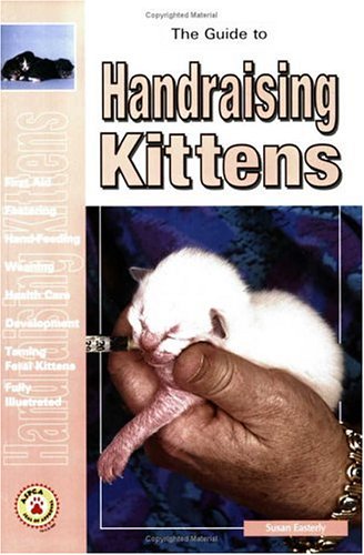 The Guide to Handraising Kittens,Used