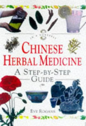 Chinese Herbal Medicine: A StepByStep Guide (In a Nutshell Series),Used