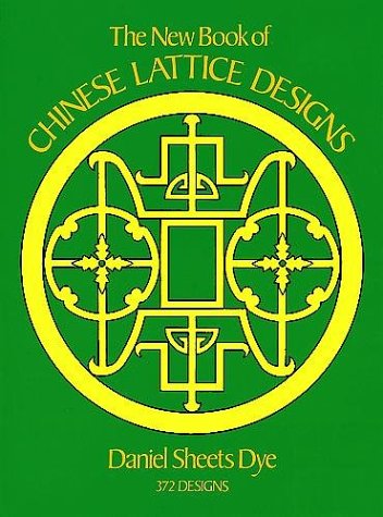 The New Book of Chinese Lattice Designs (Dover Pictorial Archive Series),Used
