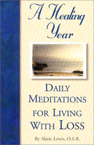 Daily Meditations for Living with Loss (Healing Year),Used