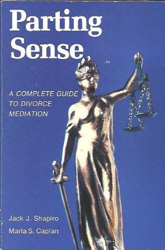 Parting Sense: A Complete Guide to Divorce Mediation,Used