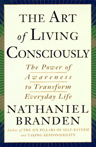 The Art Of Living Consciously: The Power Of Awareness To Transform Everyday Life,New