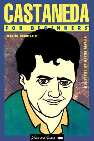 Castaneda For Beginners (Writers And Readers : Documentary Comic Books),New