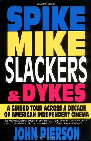 Spike, Mike, Slackers & Dykes: A Guided Tour Across A Decade Of American Independent Cinema-new,New