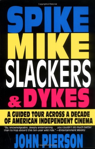 Spike, Mike, Slackers & Dykes: A Guided Tour Across A Decade Of American Independent Cinema-new,New