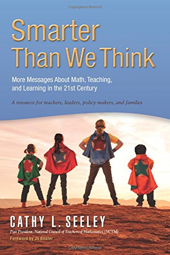 Smarter Than We Think: More Messages About Math, Teaching and Learning in the 21st Century A Resource for Teachers, Leaders, Po,Used