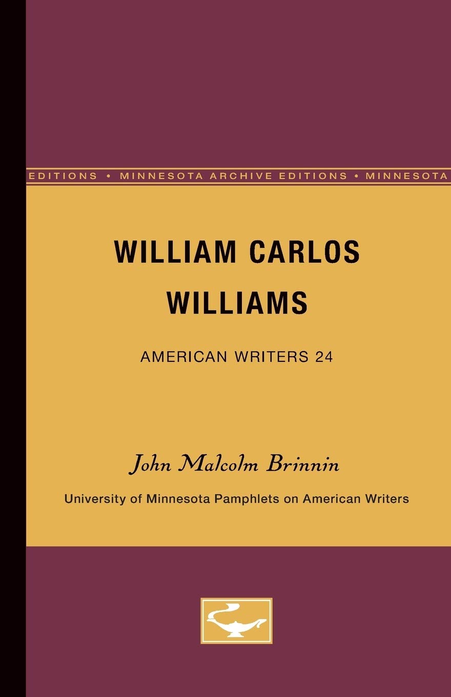 William Carlos Williams  American Writers 24: University Of Minnesota Pamphlets On American Writers (University Of Minnesota. P,New