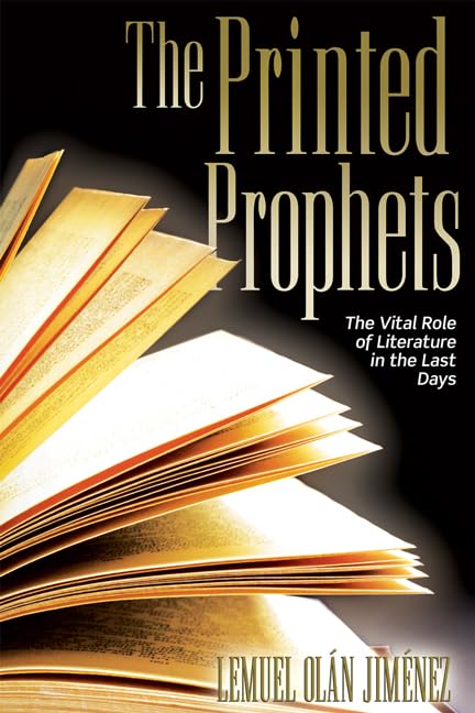 The Printed Prophets: The Vital Role of Literature in the Last Days,Used