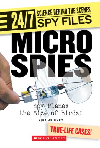 Micro Spies: Spy Planes the Size of Birds! (24/7: Science Behind the Scenes: Spy Files),Used