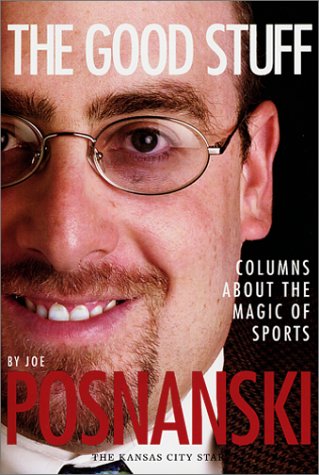 The Good Stuff: Columns about the Magic of Sports,Used