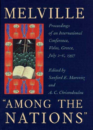 Melville Among The Nations: Proceedings Of An International Conference, Volos, Greece, July 26, 1997,New