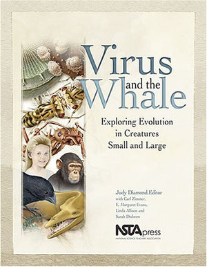 Virus And The Whale: Exploring Evolution In Creatures Small And Large,New