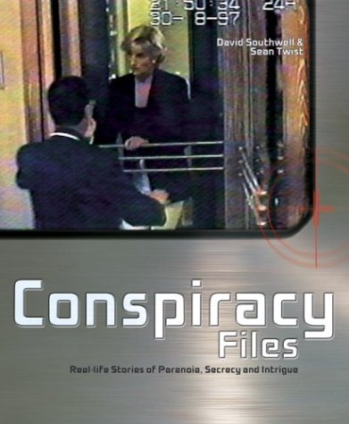 Conspiracy Files: Reallife Stories Of Paranoia, Secrecy, And Intrigue,New