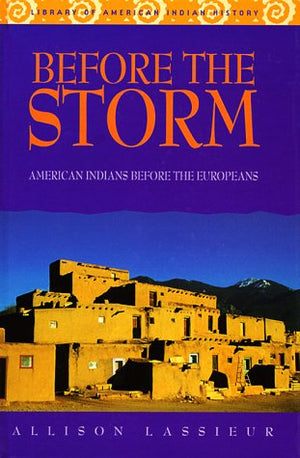 Before the Storm: American Indians Before the Europeans (Library of American Indian History),Used