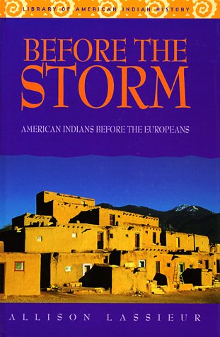 Before the Storm: American Indians Before the Europeans (Library of American Indian History),Used