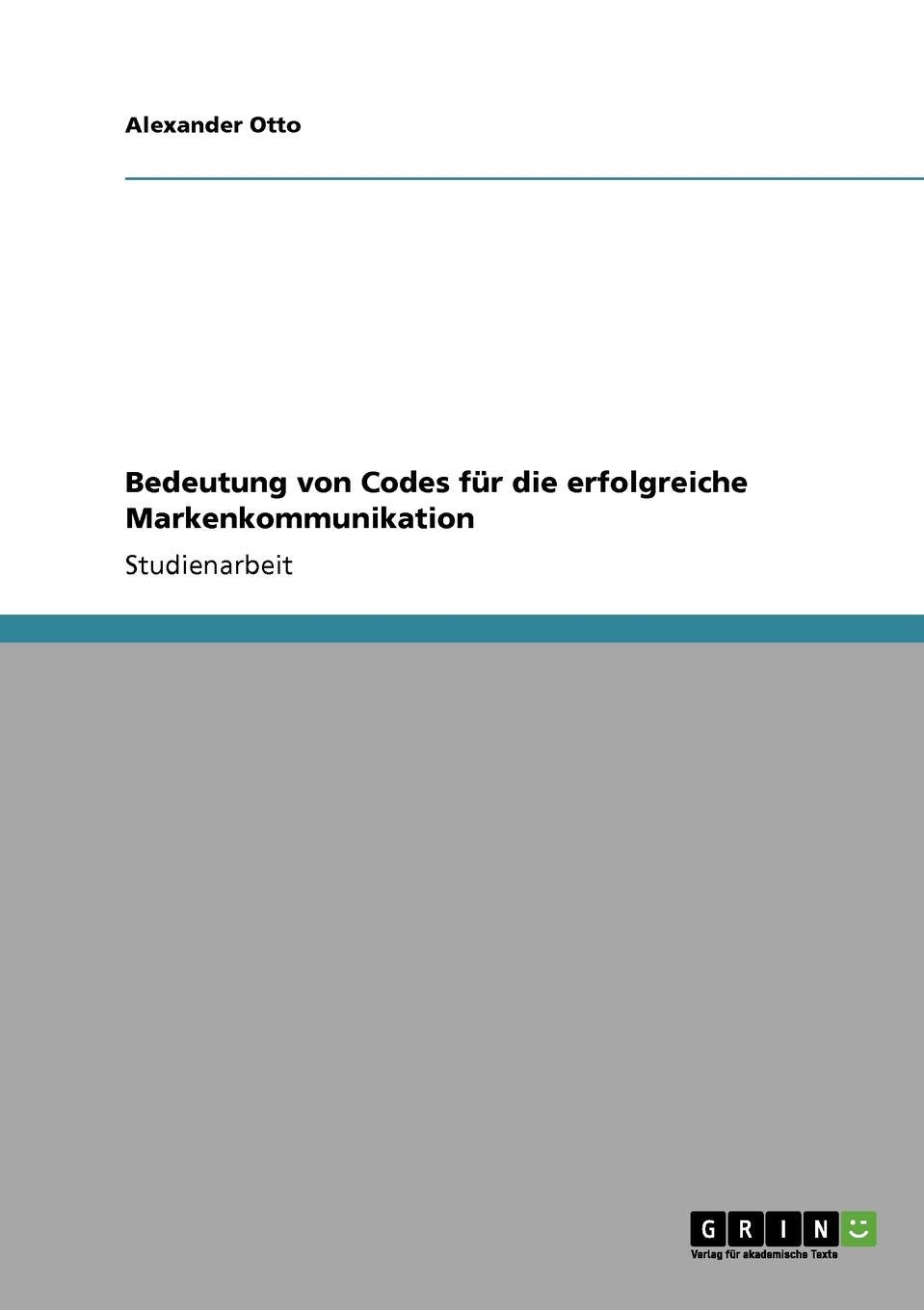 Bedeutung Von Codes Fr Die Erfolgreiche Markenkommunikation (German Edition),Used