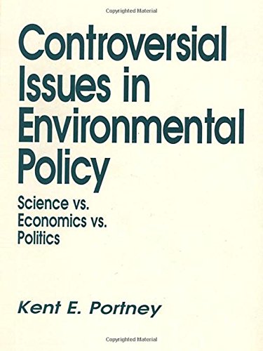 Controversial Issues In Environmental Policy: Science vs. Economics vs. Politics (Controversial Issues in Public Policy),Used