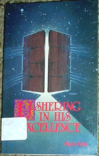 Ushering in His Excellence: An Ushers Manual,New