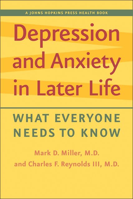 Depression and Anxiety in Later Life: What Everyone Needs to Know (A Johns Hopkins Press Health Book),Used