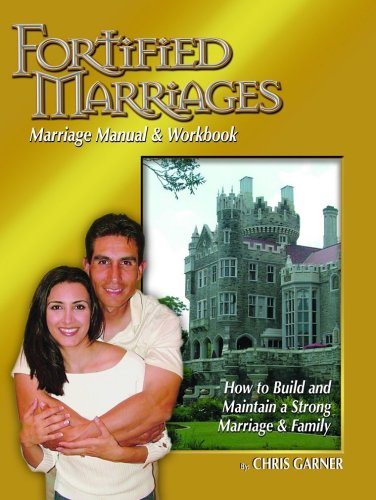 Fortified Marriages: Marriage Manual and Workbook,Used