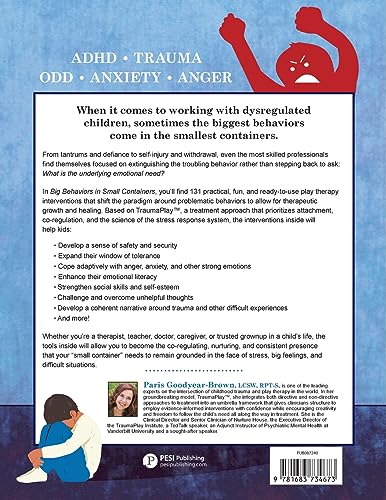 Big Behaviors in Small Containers: 131 TraumaInformed Play Therapy Interventions for Disorders of Dysregulation,Used