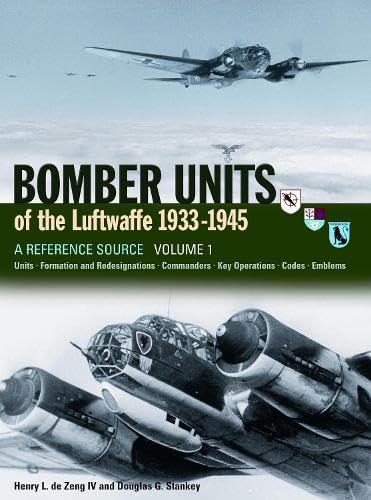 Bomber Units Of The Luftwaffe 19331945 A reference source Volume 1: A reference source Volume 1,Used