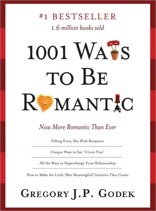 1001 Ways To Be Romantic: Add More Intimacy And Romance In Your Marriage Or Love Life (Sweet Anniversary Gifts For Boyfriend Or ,New