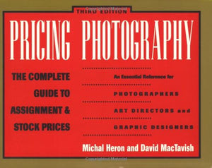 Pricing Photography: The Complete Guide to Assignment & Stock Prices,Used
