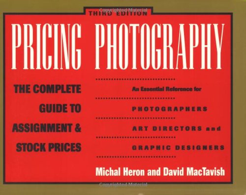 Pricing Photography: The Complete Guide to Assignment & Stock Prices,Used