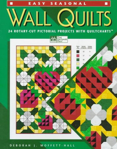 Easy Seasonal Wall Quilts: 24 RotaryCut Pictorial Projects With Quiltcharts,Used