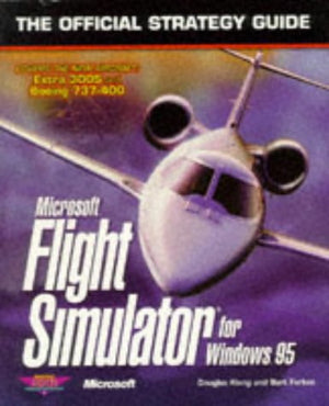 Microsoft Flight Simulator for Windows 95: The Official Strategy Guide (Secrets of the Games Series),Used