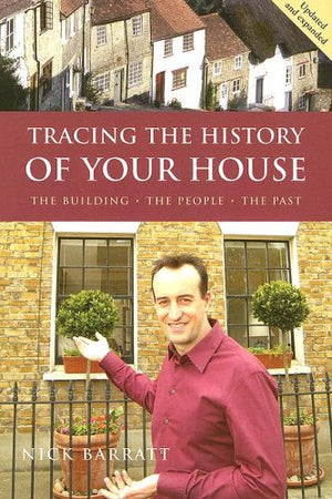 Tracing the History of Your House: The Building, the People, the Past,Used