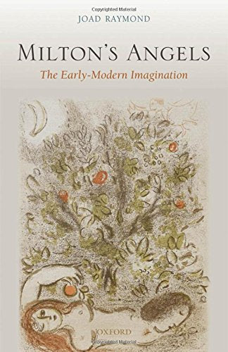 Milton'S Angels: The Earlymodern Imagination