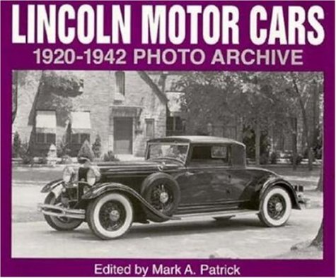 Lincoln Motor Cars: 1920 Through 1942 Photo Archive (Photo Archive Series),Used