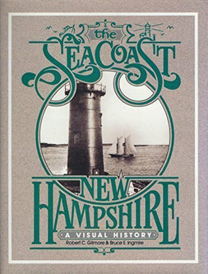 The Seacoast New Hampshire: A Visual History,Used