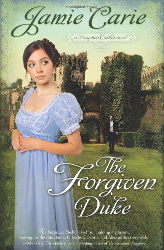 The Forgiven Duke: A Forgotten Castles Novel,Used