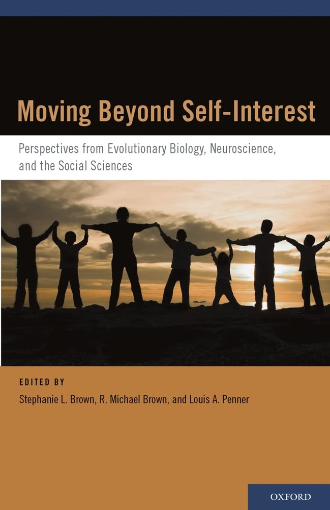 Moving Beyond SelfInterest: Perspectives from Evolutionary Biology, Neuroscience, and the Social Sciences,Used