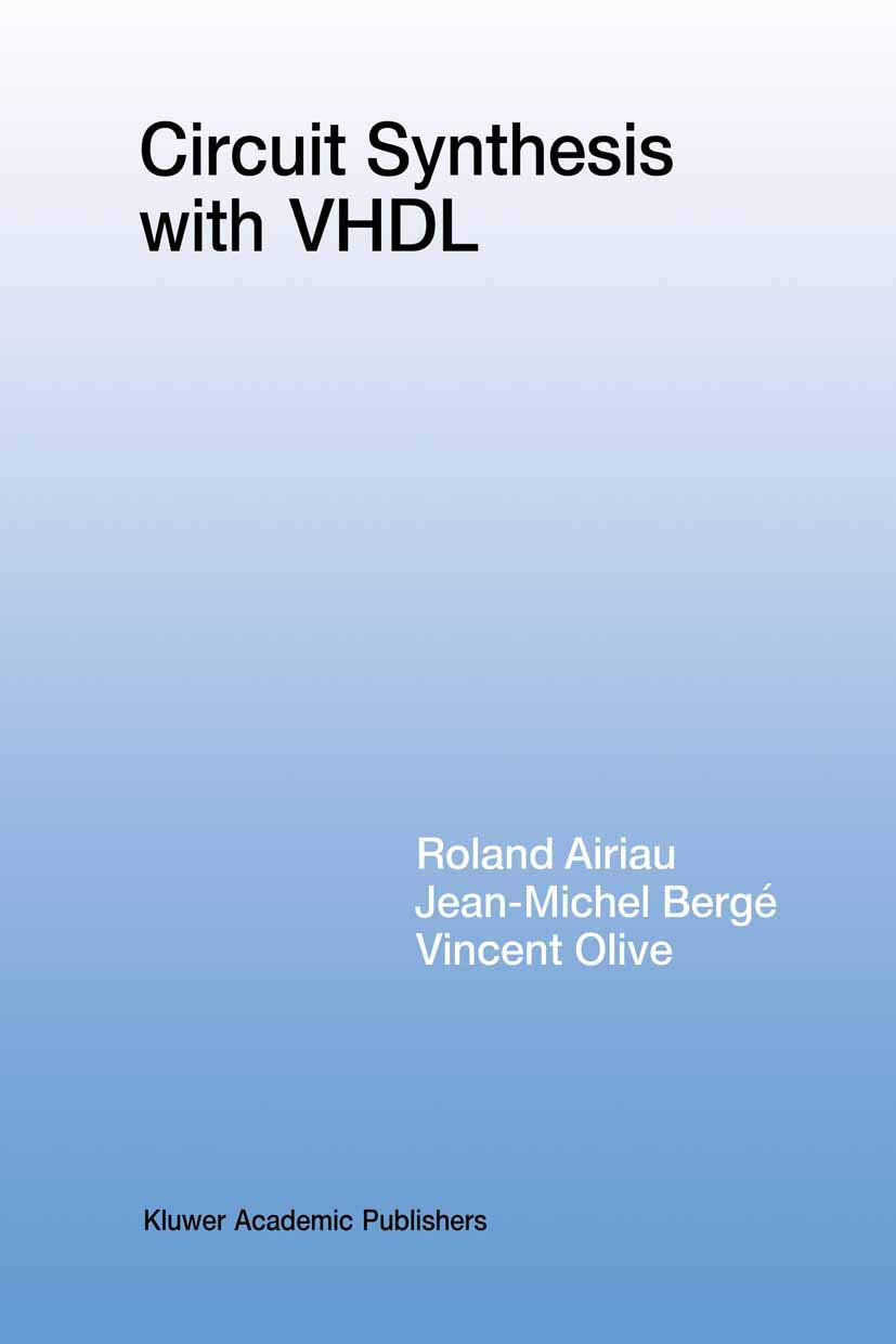 Circuit Synthesis with VHDL (The Springer International Series in Engineering and Computer Science, 261),Used