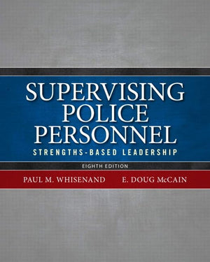 Supervising Police Personnel: Strengthsbased Leadership,New