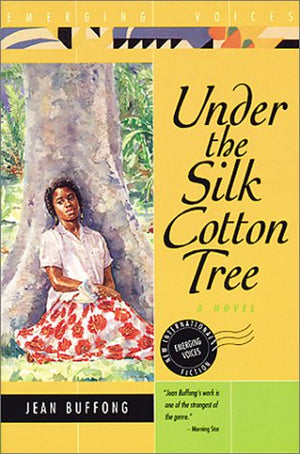 Under the Silk Cotton Tree: A Novel (Emerging Voices Series),Used