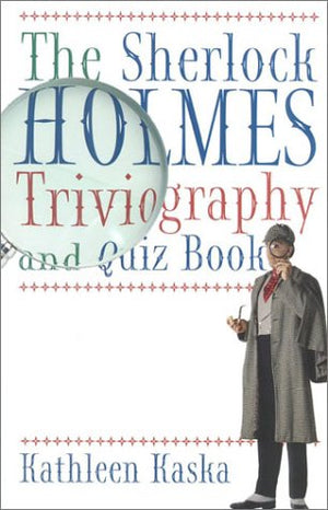 The Sherlock Holmes Triviography and Quiz Book,Used
