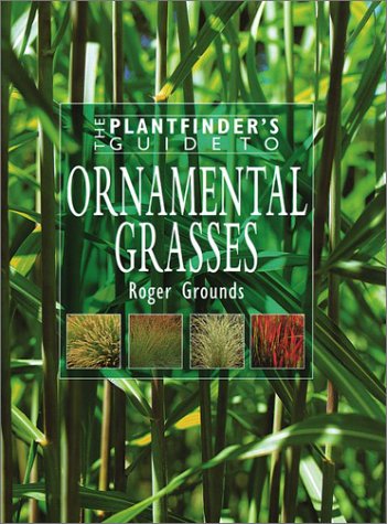 The Plantfinder's Guide to Ornamental Grasses (Plantfinder's Guide to Growing Series),Used