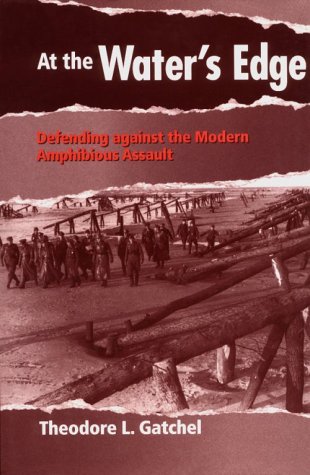 At the Water's Edge: Defending Against the Modern Amphibious Assault,Used