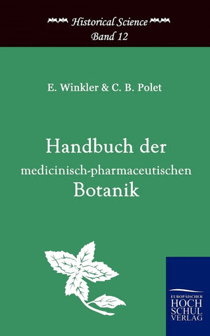 Handbuch der medicinischpharmazeutischen Botanik (Historical Science) (German Edition),Used