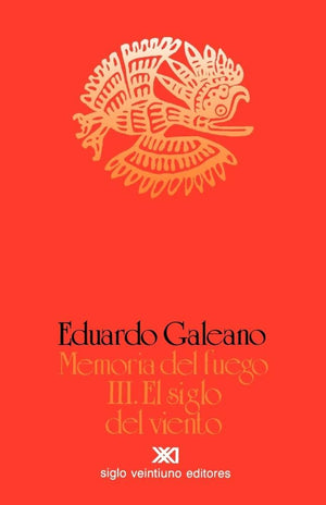 Memoria del Fuego, vol. 3. El Siglo del Viento (Spanish Edition),Used