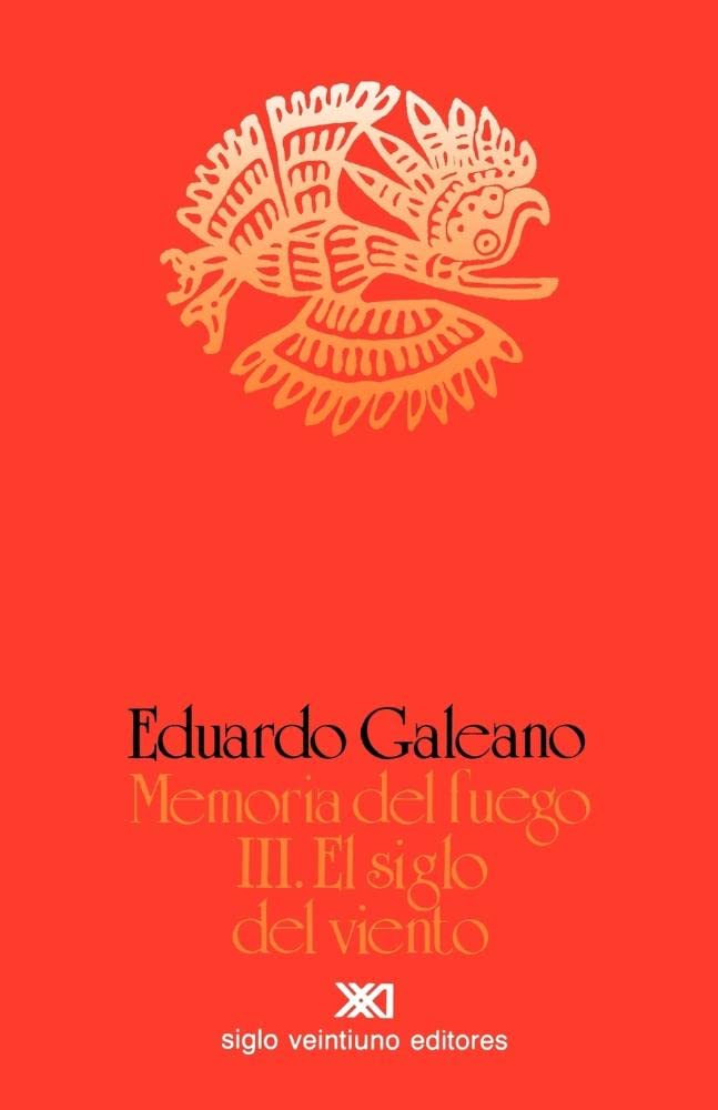 Memoria del Fuego, vol. 3. El Siglo del Viento (Spanish Edition),Used
