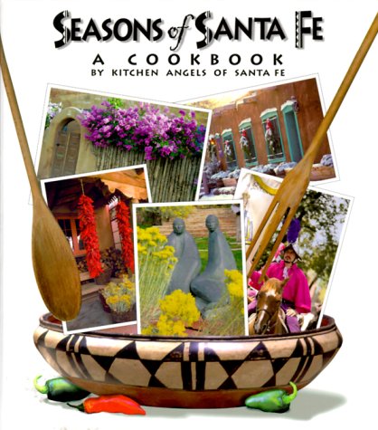 Seasons of Santa Fe: A Cookbook,Used